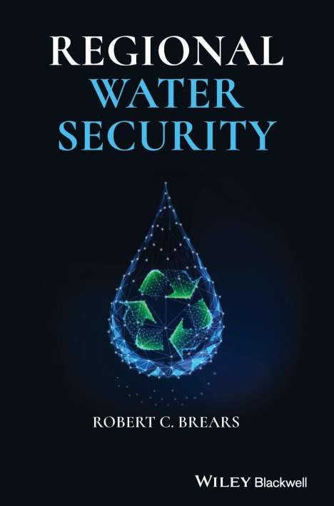Robert C Brears: Regional Water Security, Buch
