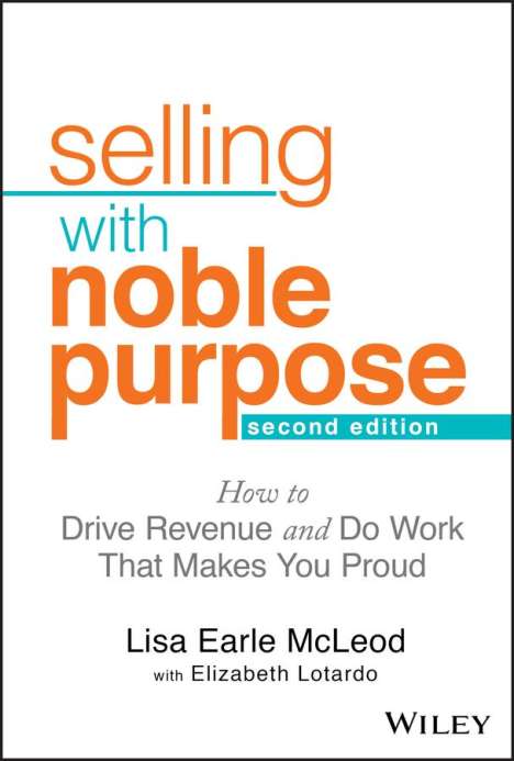 Lisa Earle Mcleod: Selling With Noble Purpose, Buch