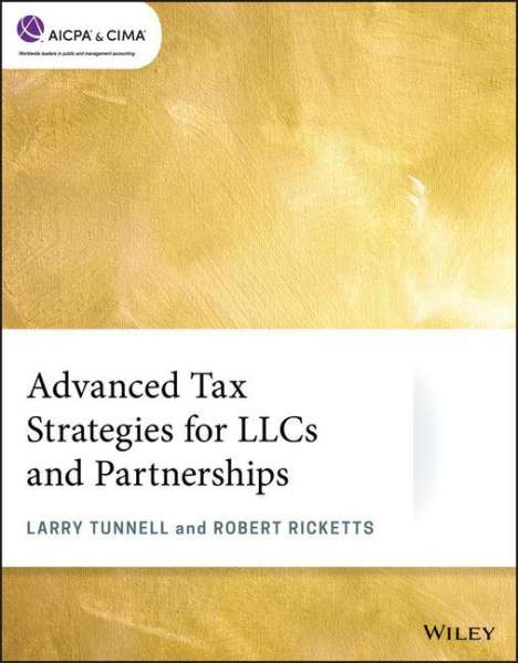 Larry Tunnell: Advanced Tax Strategies for Llcs and Partnerships, Buch