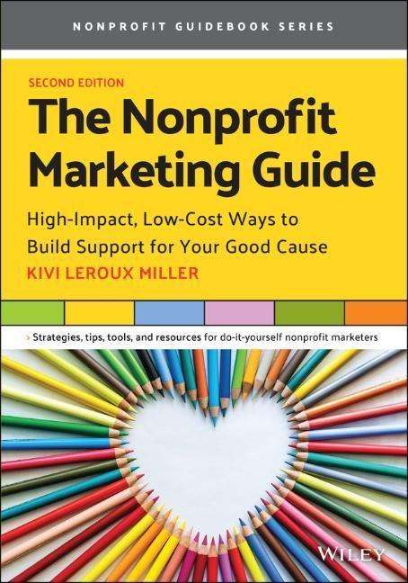 Kivi Leroux Miller: The Nonprofit Marketing Guide, Buch