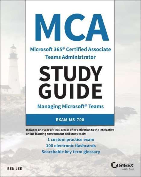 Ben Lee: MCA Microsoft 365 Teams Administrator Study Guide, Buch