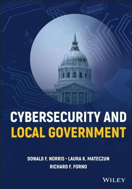 Donald F Norris: Cybersecurity and Local Government, Buch
