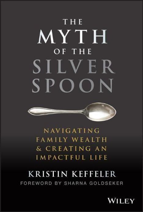 Kristin Keffeler: The Myth of the Silver Spoon, Buch