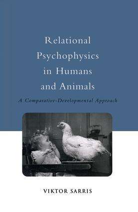 Viktor Sarris: Relational Psychophysics in Humans and Animals, Buch
