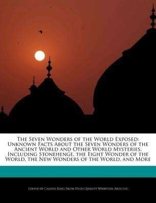 Calista King: 7 Wonders Of The World Exposed, Buch