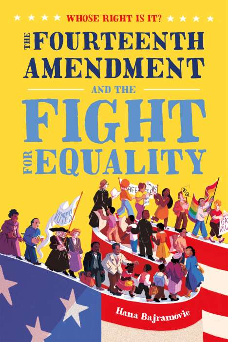 Hana Bajramovic: Whose Right Is It? the Fourteenth Amendment and the Fight for Equality, Buch
