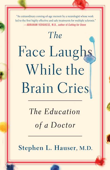 Stephen L. Hauser M. D: The Face Laughs While the Brain Cries, Buch
