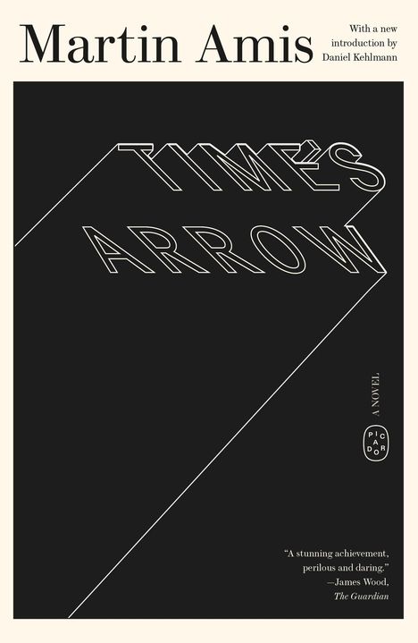 "TIME'S ARROW" in 3D-Schrift. Autor: Martin Amis. Zitat: "A stunning achievement, perilous and daring." - James Wood.