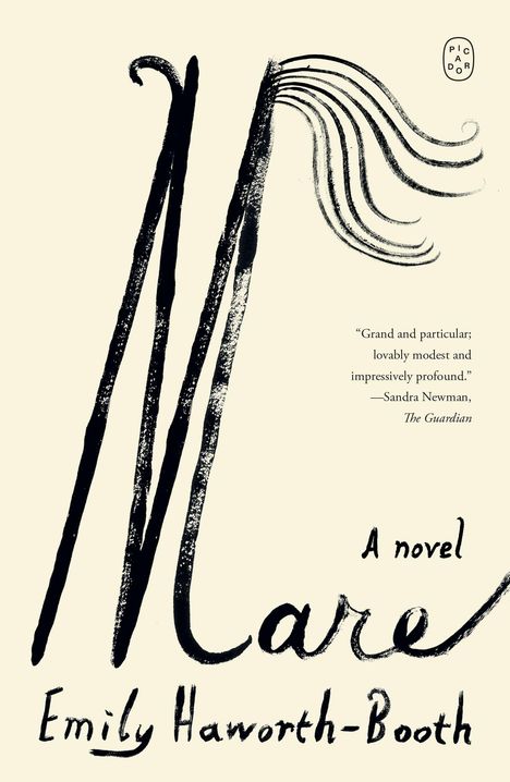 "Grand and particular; lovably modest and impressively profound." –Sandra Newman, *The Guardian*. Titel: *Mare*. Autor: Emily Haworth-Booth. Elegante Pinselstriche, minimalistisches Design.