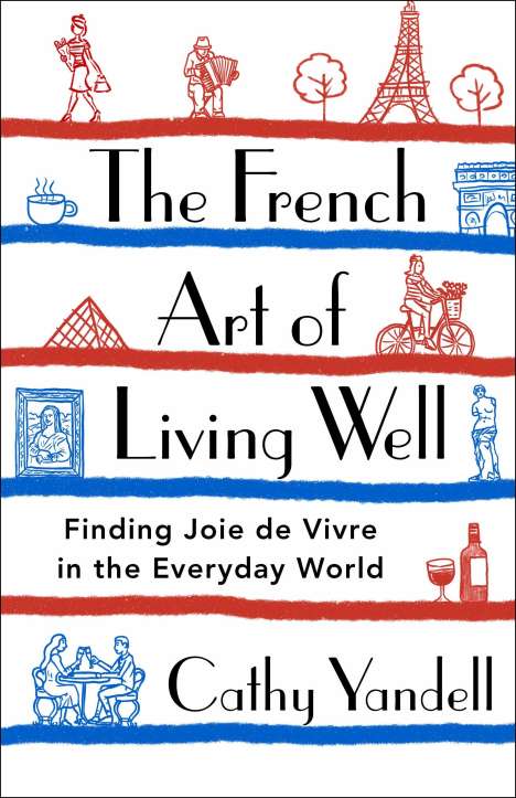 Cathy Yandell: The French Art of Living Well, Buch