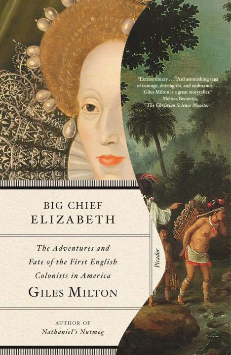 Giles Milton: Big Chief Elizabeth: The Adventures and Fate of the First English Colonists in America, Buch