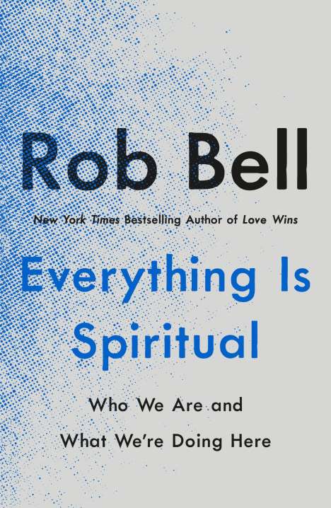 Rob Bell: Everything Is Spiritual, Buch