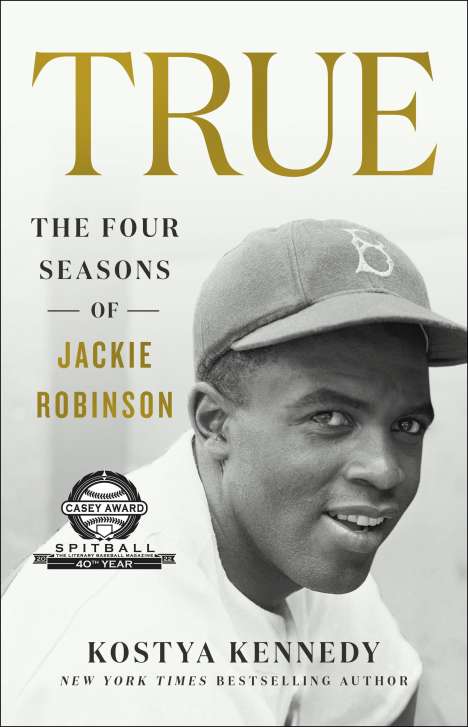 Kostya Kennedy: True: The Four Seasons of Jackie Robinson, Buch