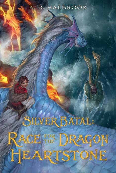 K. D. Halbrook: Silver Batal: Race for the Dragon Heartstone, Buch