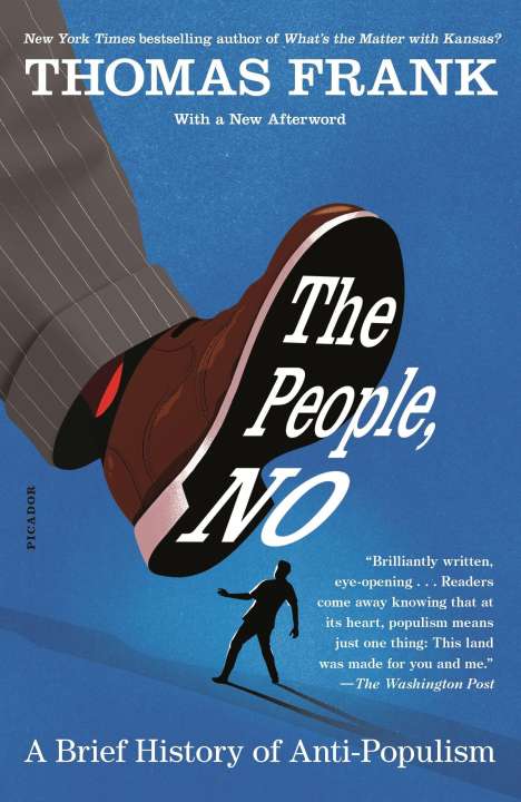 Thomas Frank: The People, No: A Brief History of Anti-Populism, Buch