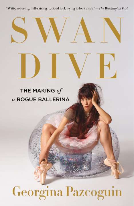 Georgina Pazcoguin: Swan Dive: The Making of a Rogue Ballerina, Buch