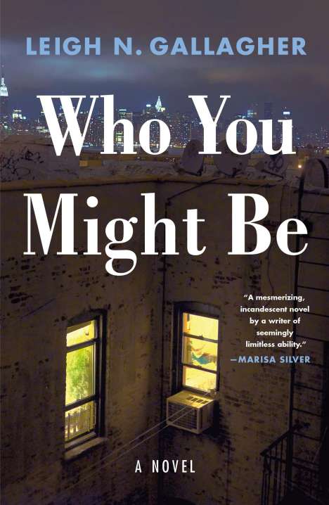 Leigh N. Gallagher: Who You Might Be, Buch