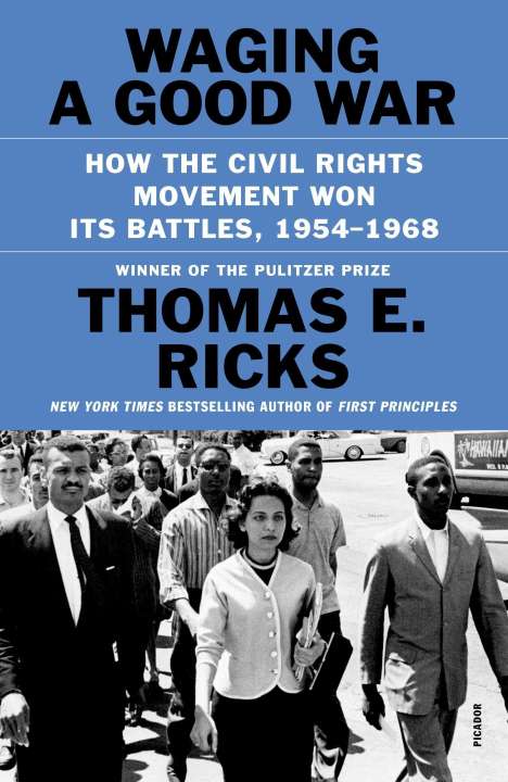 Thomas E. Ricks: Waging a Good War: How the Civil Rights Movement Really Worked, Buch