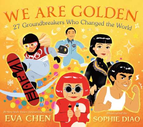 Eva Chen: We Are Golden: 27 Groundbreakers Who Changed the World, Buch