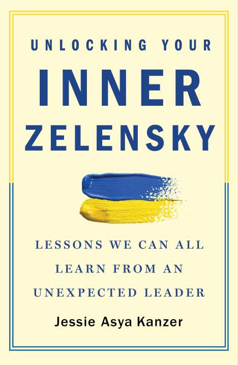 Jessie Asya Kanzer: Unlocking Your Inner Zelensky, Buch
