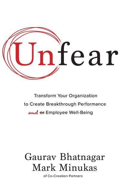 Gaurav Bhatnagar: Unfear: Transform Your Organization to Create Breakthrough Performance and Employee Well-Being, Buch