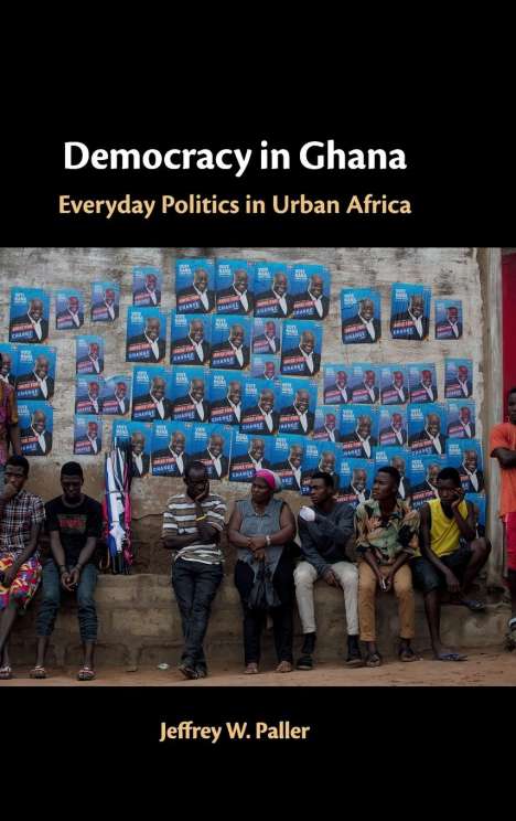 Jeffrey W. Paller: Democracy in Ghana, Buch