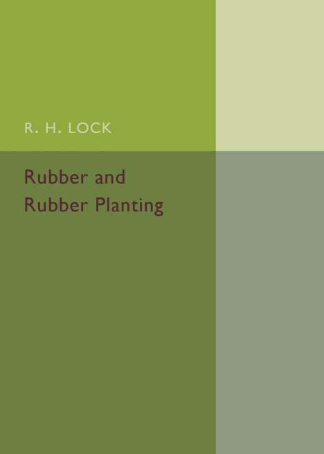 R. H. Lock: Rubber and Rubber Planting, Buch
