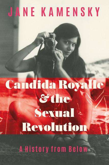 Jane Kamensky: Candida Royalle and the Sexual Revolution, Buch
