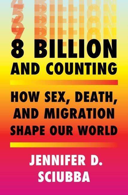 Jennifer D. Sciubba: 8 Billion and Counting, Buch