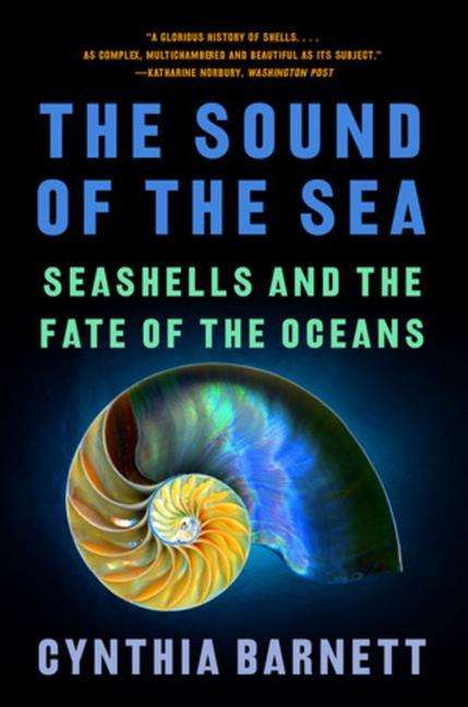 Cynthia Barnett: The Sound of the Sea: Seashells and the Fate of the Oceans, Buch