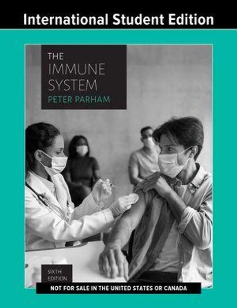 "International Student Edition", "The Immune System", "Peter Parham", "Sixth Edition", "Not for sale in the United States or Canada." Eine Person erhält eine Impfung von einer Ärztin.
