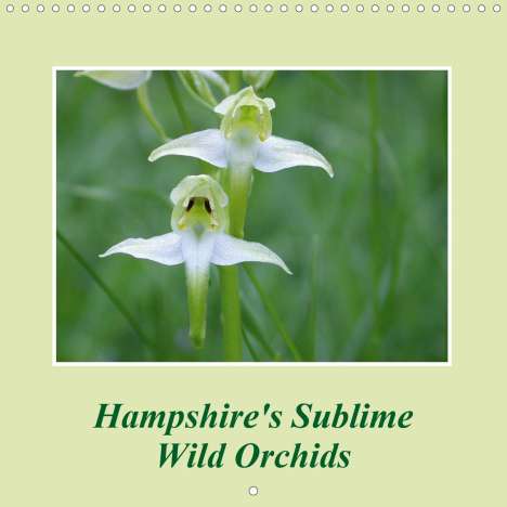 Peter Milinets-Raby: Milinets-Raby, P: Hampshire's Sublime Wild Orchids (Wall Cal, Kalender