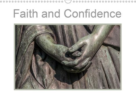 Hans Seidl: Seidl, H: Faith and Confidence (Wall Calendar 2021 DIN A3 La, Kalender