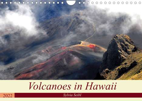 Crystallights By Sylvia Seibl: By Sylvia Seibl, C: Volcanoes and Lava in Hawaii (Wall Calen, Kalender