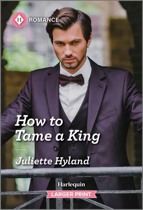 Juliette Hyland: How to Tame a King, Buch