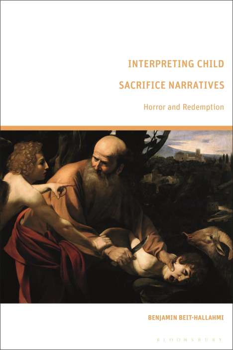 Benjamin Beit-Hallahmi: Interpreting Child Sacrifice Narratives, Buch