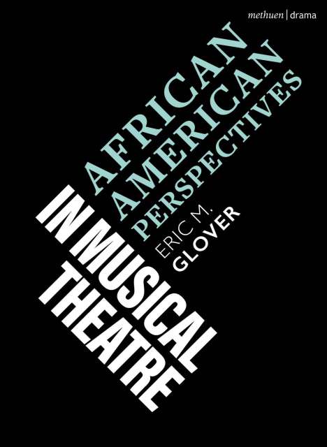 Eric M. Glover: African American Perspectives in Musical Theatre, Buch