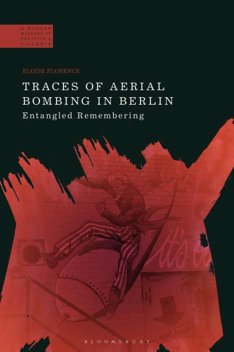 Eloise Florence: Traces of Aerial Bombing in Berlin, Buch