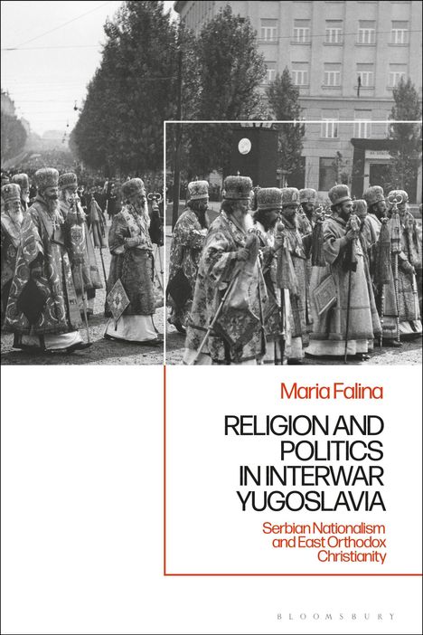 Maria Falina: Religion and Politics in Interwar Yugoslavia, Buch