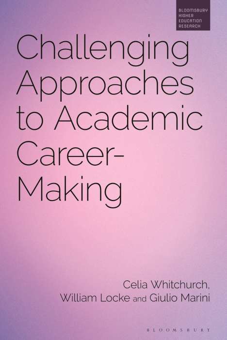 Celia Whitchurch: Challenging Approaches to Academic Career-Making, Buch