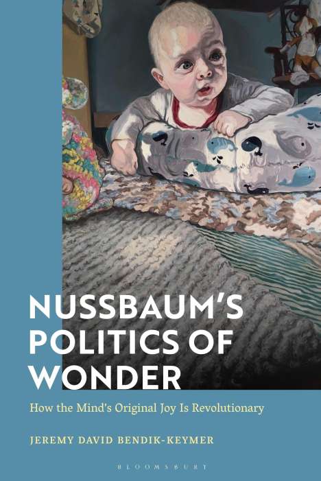 Jeremy Bendik-Keymer: Nussbaum's Politics of Wonder, Buch