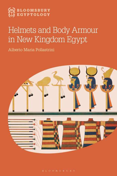 Alberto Maria Pollastrini: Helmets and Body Armour in New Kingdom Egypt, Buch