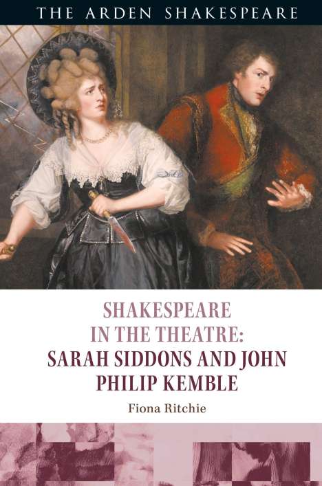 Fiona Ritchie: Shakespeare in the Theatre: Sarah Siddons and John Philip Kemble, Buch