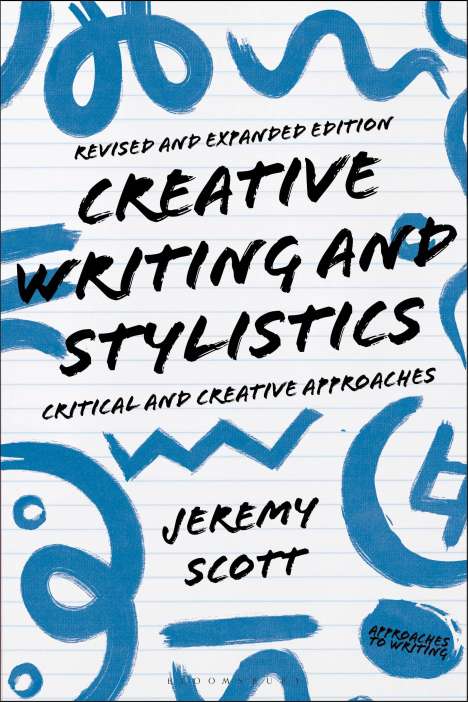 Jeremy Scott: Creative Writing and Stylistics, Revised and Expanded Edition: Critical and Creative Approaches, Buch