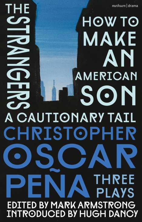 Christopher Oscar Peña: Christopher Oscar Peña: Three Plays, Buch