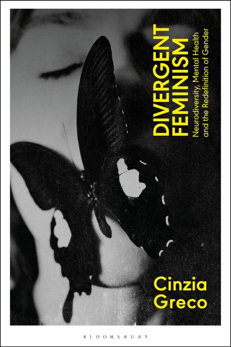 Titel: "DIVERGENT FEMINISM". Autorin: Cinzia Greco. Schwarz-weiß Foto einer Person mit Schmetterling im Vordergrund.