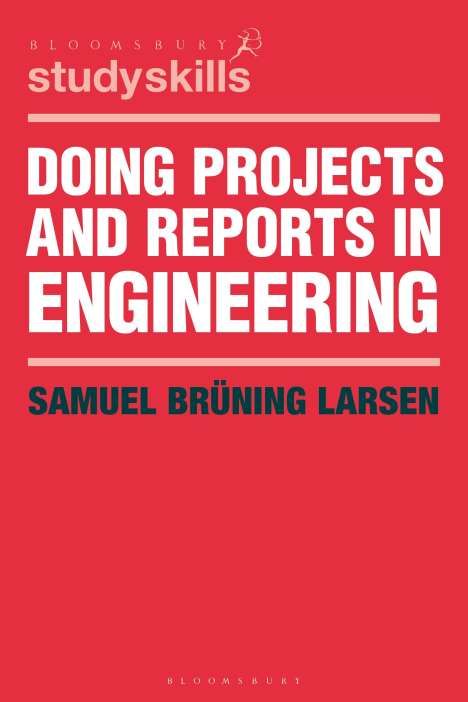 Samuel Bruning Larsen: Doing Projects and Reports in Engineering, Buch
