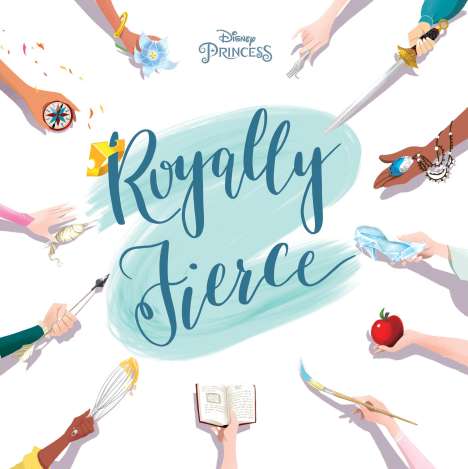 Brittany Rubiano: Disney Princess: Royally Fierce, Buch