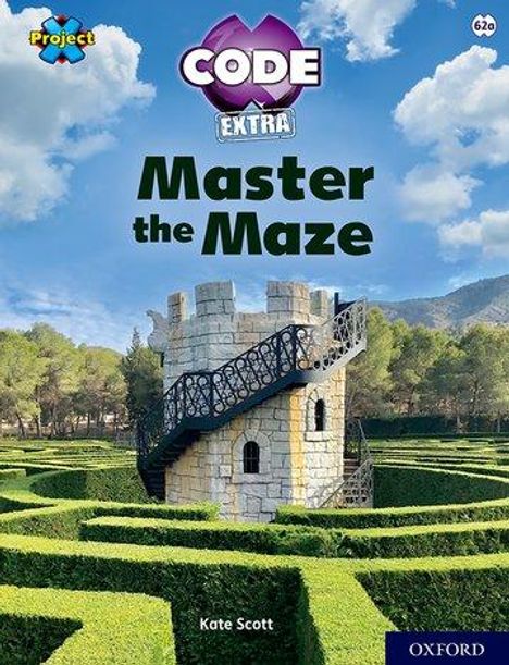 Kate Scott: Project X CODE Extra: Lime Book Band, Oxford Level 11: Maze Craze: Master the Maze, Buch