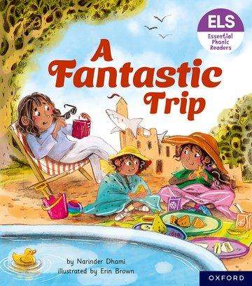 Narinder Dhami: Essential Letters and Sounds: Essential Phonic Readers: Oxford Reading Level 4: A Fantastic Trip, Buch